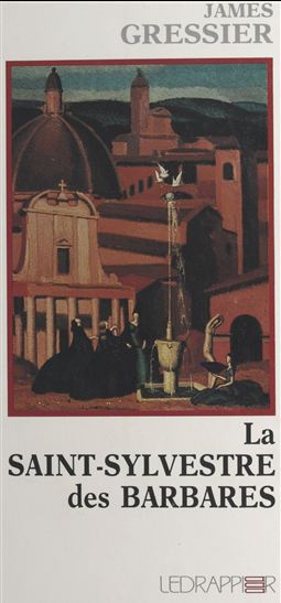 La Saint-Sylvestre des barbares - JAMES GRESSIER