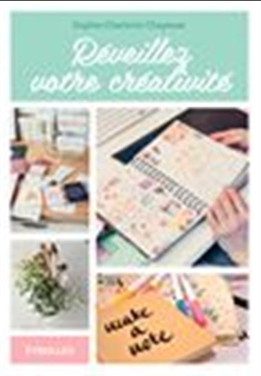 Réveiller sa créativité - SOPHIE-CHARLOTTE CHAPMAN