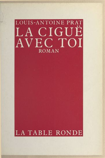 La Ciguë avec toi - LOUIS-ANTOINE PRAT