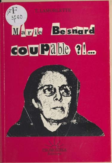 Marie Besnard coupable ? ! ... - THIERRY LAMORLETTE