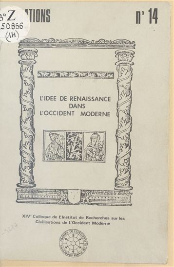 L'Idée de Renaissance dans l'Occident moderne - CENTRE DE RECHERCHES SUR LES CIVILISATIO