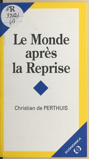 Le monde après la reprise : tableaux de conjonctures et politiques économiques - CHRISTIAN DE PERTHUIS