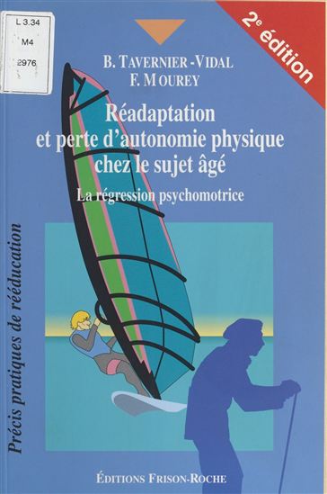 Réadaptation et perte d'autonomie chez le sujet âgé : La Régression psychomotrice - FRANCE MOUREY - BÉATRICE TAVERNIER-VIDAL