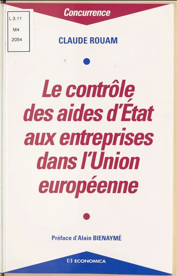 Le Contrôle des aides de l'État aux entreprises dans l'Union européenne - CLAUDE ROUAM