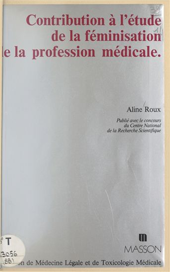 Contribution à l'étude de la féminisation de la profession médicale - ALINE ROUX