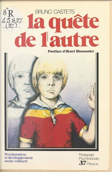 La quête de l'autre. Psychanalyse et développement socioculturel - BRUNO CASTETS