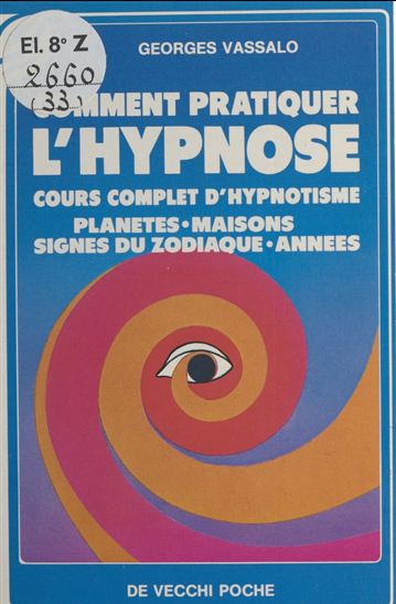 Comment pratiquer l'hypnose - GEORGES VASSALO