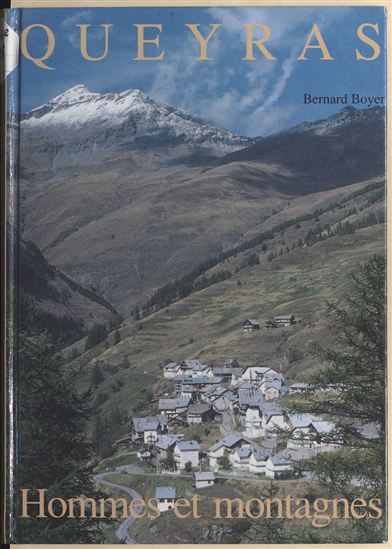 Queyras : hommes et montagnes - BERNARD BOYER