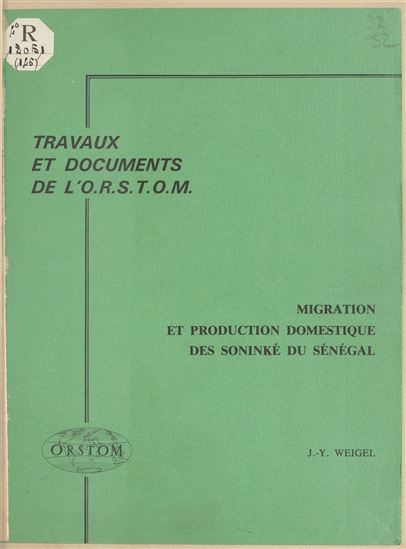 Migration et production domestique des Soninké du Sénégal - JEAN-YVES WEIGEL