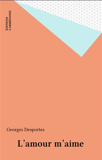 L'amour m'aime - GEORGES DESPORTES