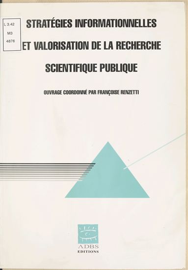 Stratégies informationnelles et valorisation de la recherche scientifique publique - FRANÇOISE RENZETTI