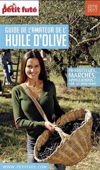 Guide de l'amateur de l'huile d'olive : coopérative, moulins, appellations : toutes les bonnes adresses N. éd. - DOMINIQUE AUZIAS - JEAN-PAUL LABOURDETTE