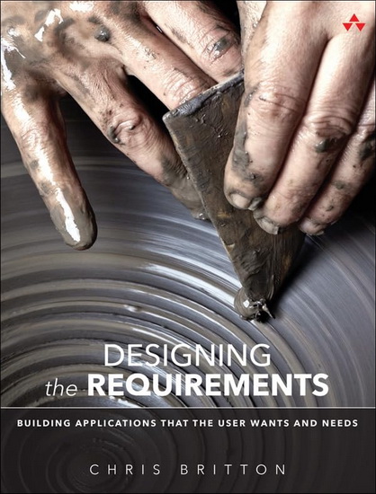 Designing the Requirements: Building Applications that the User Wants and Needs - CHRIS BRITTON
