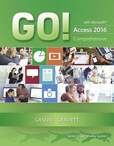 GO! with Microsoft Access 2016 Comprehensive - SHELLEY GASKIN - NANCY GREVIETT