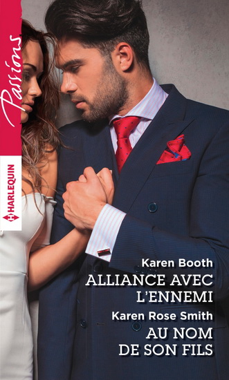 Alliance avec l'ennemi/Au nom de son fils - KAREN BOOTH - KAREN ROSE SMITH
