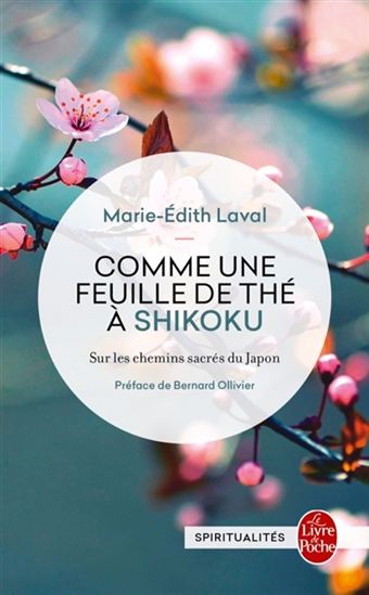 Comme une feuille de thé à Shikoku : sur les chemins sacrés du Japon - MARIE-EDITH LAVAL