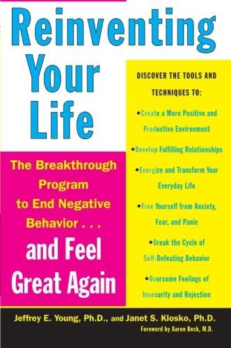 Reinventing Your Life: The Breakthough Program to End Negative Behavior...and FeelGreat Again - JEFFREY E YOUNG - JANET S KLOSKO