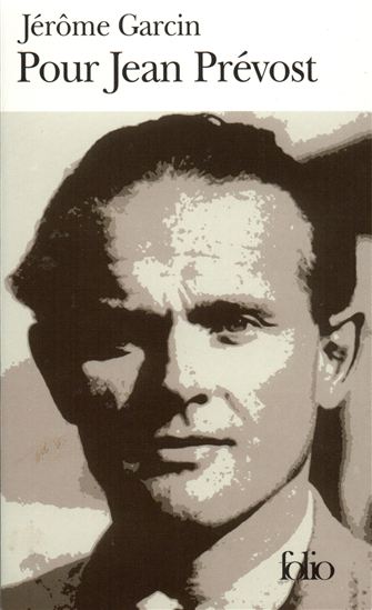 Pour Jean Prévost - JEROME GARCIN
