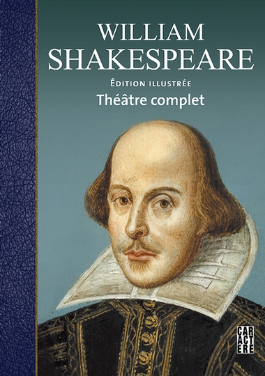 William Shakespeare : théâtre complet Éd. illustrée - WILLIAM SHAKESPEARE