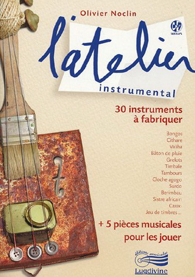 Atelier instrumental + 5 pièces musicales pour les jouer + CD - OLIVIER NOCLIN