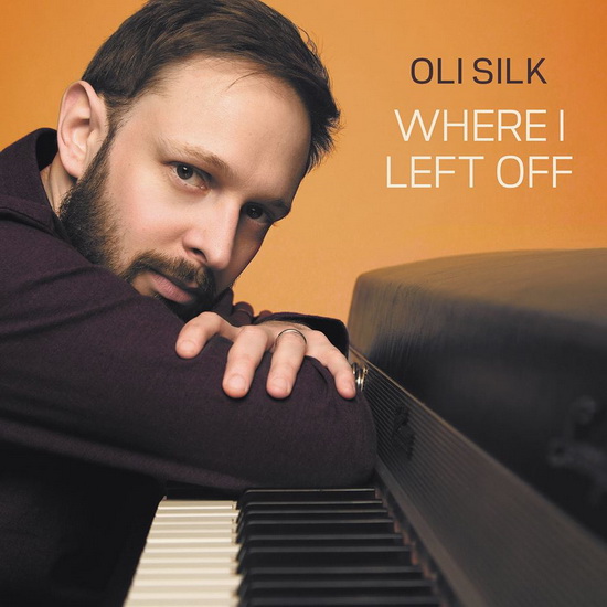 Where I Left Off - OLI SILK