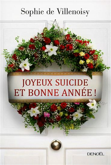 Joyeux suicide et bonne année ! - SOPHIE DE VILLENOISY