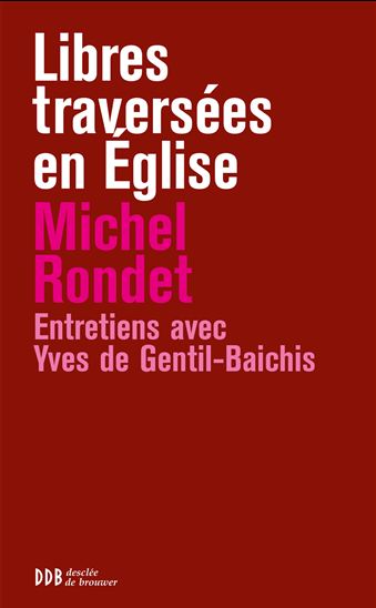 Libres traversées en Eglise - YVES DE GENTIL-BAICHIS - MICHEL RONDET
