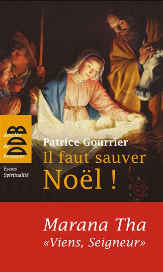Il faut sauver Noël ! Marana Tha, - PATRICE GOURRIER