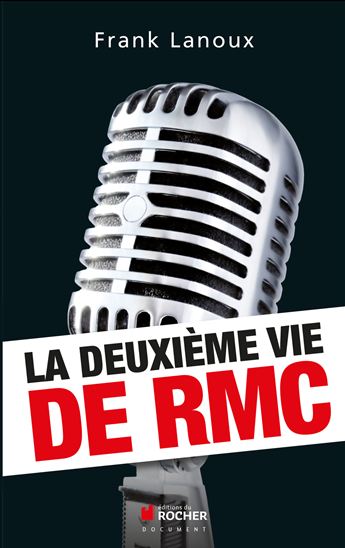 La deuxième vie de RMC - FRANK LANOUX