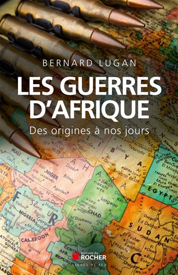 Les Guerres d'Afrique : des origines à nos jours - BERNARD LUGAN