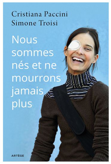 Nous sommes nés et ne mourrons jamais plus - CRISTIANA PACCINI - SIMONE TROISI