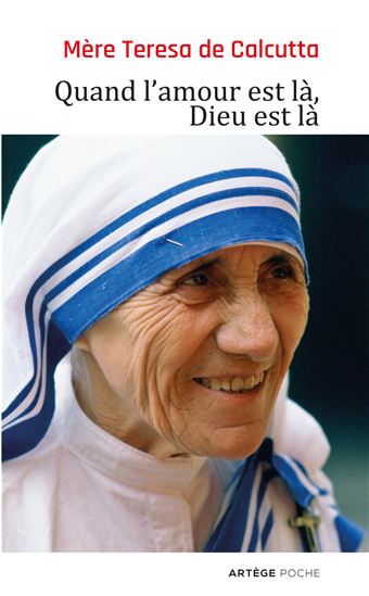 Quand l'amour est là, Dieu est là - MÈRE TERESA