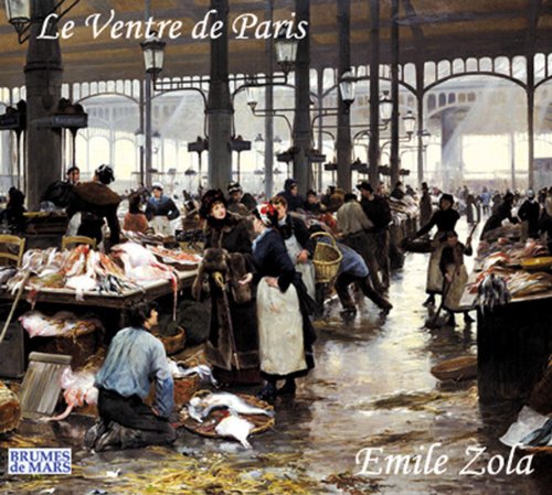 Le Ventre de Paris (2 CD MP3 : 11 h 13) - ÉMILE ZOLA