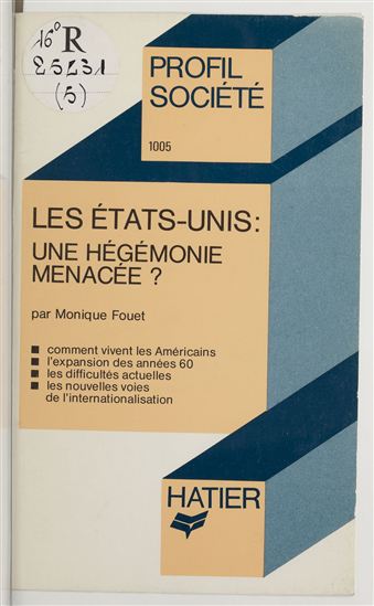 Les États-Unis : une hégémonie menacée ? - MONIQUE FOUET