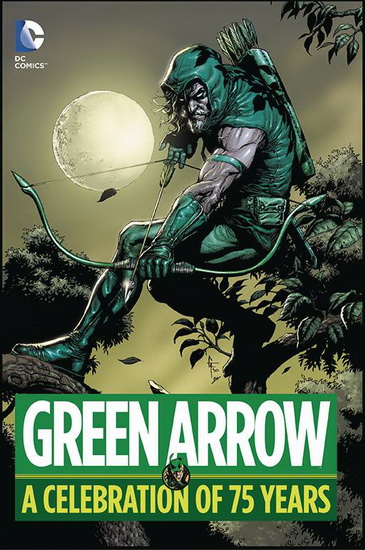 Green Arrow : a celebration of 75 years - COLLECTIF