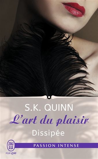 L'Art du plaisir T.02 Dissipée - S K QUINN