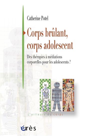 Corps brûlant, corps adolescent - CATHERINE POTEL
