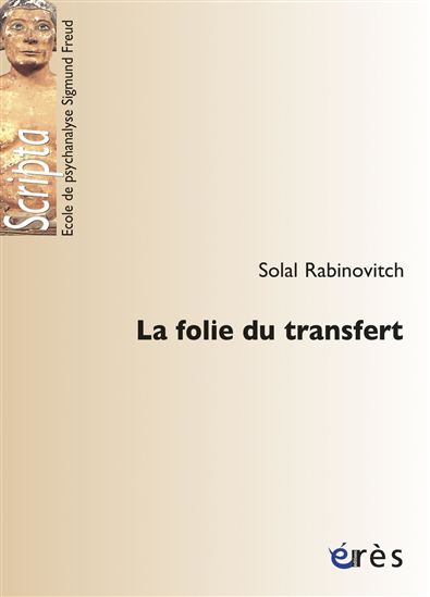 La Folie du transfert - SOLAL RABINOVITCH