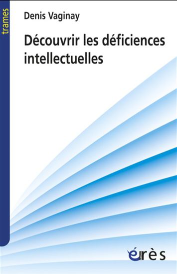 Découvrir déficiences intellectuelles - DENIS VAGINAY