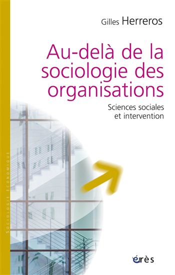 Au-delà de la sociologie des organisations - GILLES HERREROS