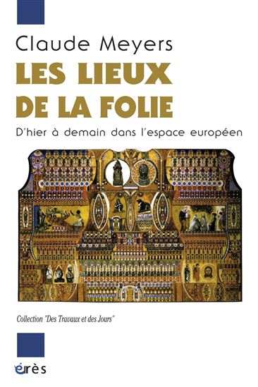 Les Lieux de la folie - CLAUDE MEYERS
