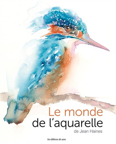 Le Monde de l'aquarelle - JEAN HAINES