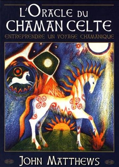 L'Oracle du chaman celte : entreprendre un voyage chamanique Cof. - JOHN MATTHEWS