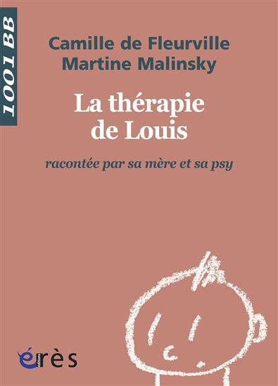 Thérapie de Louis racontée par sa mère.. - CAMILLE DE FLEURVILLE - MARTINE MALINSKY