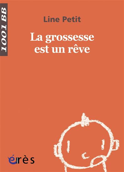 La Grossesse est un rêve - 1001 bb n°78 - LINE PETIT