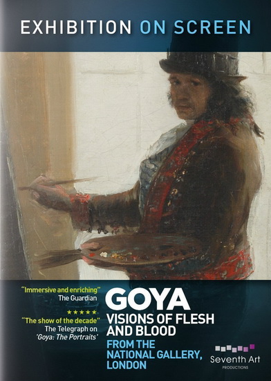 Exhibition On Screen - Goya - Visions Of Flesh And Blood - BICKERSTAFF DAVID - GRABSKY PHIL