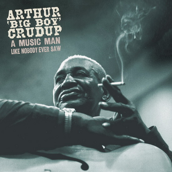 A Music Man Like Nobody Ever Saw (5CD) - CRUDUP  ARTHUR