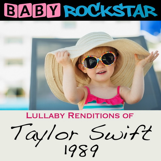 Taylor Swift 1989 - BABY ROCKSTAR