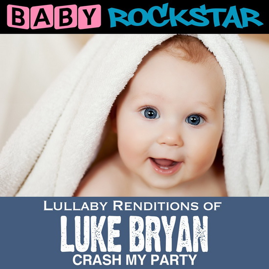 Luke Bryan Crash My Party - BABY ROCKSTAR