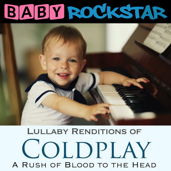 Coldplay A Rush Of Blood To The Head - BABY ROCKSTAR